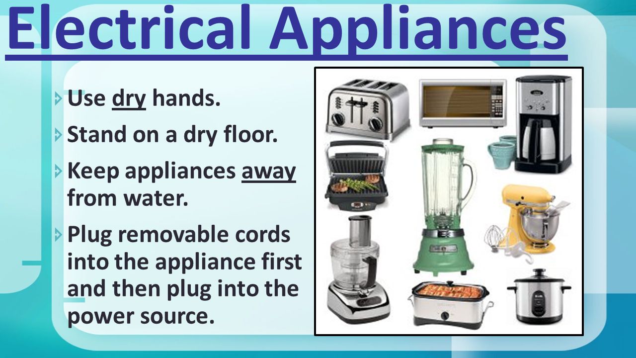 ELECTRICAL SAFETY TIPS FOR APPLIANCES USED IN THE KITCHEN